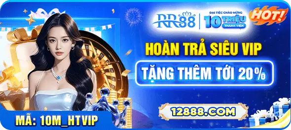 Rr5309 Hoàn trả siêu vip tặng thêm tới 20%
